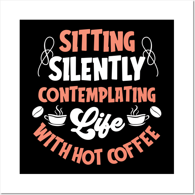 Sitting silently contemplating life with hot coffee Wall Art by Music Lover